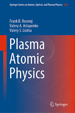 Livre Relié Plasma Atomic Physics de Frank B. Rosmej, Valery S. Lisitsa, Valery A. Astapenko