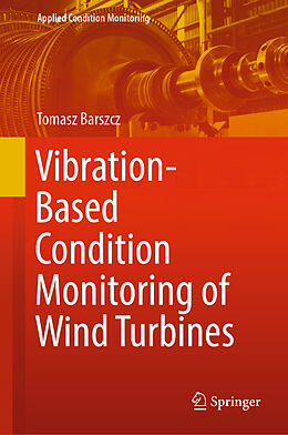 Fester Einband Vibration-Based Condition Monitoring of Wind Turbines von Tomasz Barszcz