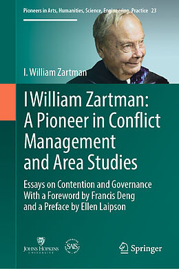 Livre Relié I William Zartman: A Pioneer in Conflict Management and Area Studies de I. William Zartman