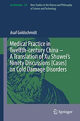 eBook (pdf) Medical Practice in Twelfth-century China - A Translation of Xu Shuwei's Ninety Discussions [Cases] on Cold Damage Disorders de Asaf Goldschmidt