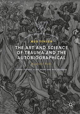 E-Book (pdf) The Art and Science of Trauma and the Autobiographical von Meg Jensen