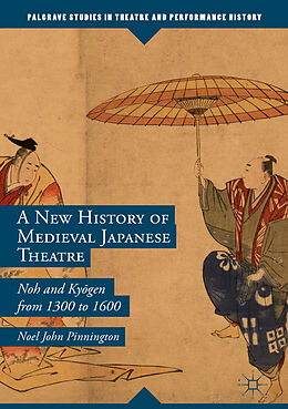 Fester Einband A New History of Medieval Japanese Theatre von Noel John Pinnington