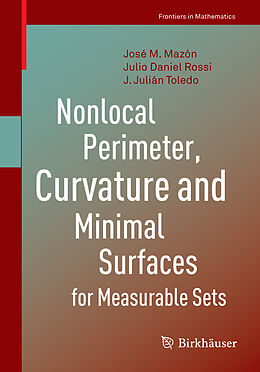 Couverture cartonnée Nonlocal Perimeter, Curvature and Minimal Surfaces for Measurable Sets de José M. Mazón, J. Julián Toledo, Julio Daniel Rossi