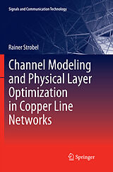 Couverture cartonnée Channel Modeling and Physical Layer Optimization in Copper Line Networks de Rainer Strobel