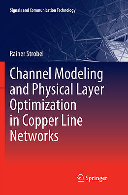 Couverture cartonnée Channel Modeling and Physical Layer Optimization in Copper Line Networks de Rainer Strobel