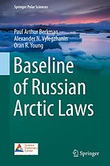 eBook (pdf) Baseline of Russian Arctic Laws de Paul Arthur Berkman, Alexander N. Vylegzhanin, Oran R. Young