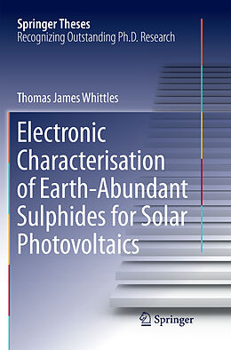 Kartonierter Einband Electronic Characterisation of Earth Abundant Sulphides for Solar Photovoltaics von Thomas James Whittles