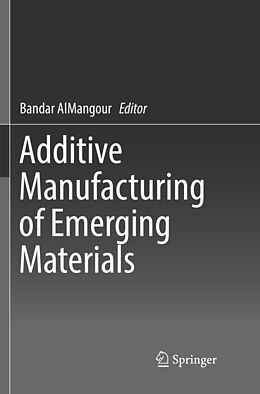 Couverture cartonnée Additive Manufacturing of Emerging Materials de 