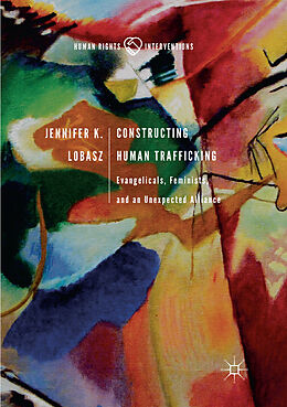 Couverture cartonnée Constructing Human Trafficking de Jennifer K. Lobasz