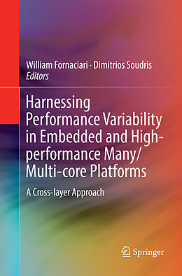 Couverture cartonnée Harnessing Performance Variability in Embedded and High-performance Many/Multi-core Platforms de 