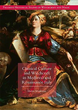 Couverture cartonnée Classical Culture and Witchcraft in Medieval and Renaissance Italy de Marina Montesano