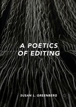 Couverture cartonnée A Poetics of Editing de Susan L. Greenberg