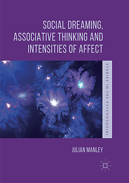Kartonierter Einband Social Dreaming, Associative Thinking and Intensities of Affect von Julian Manley