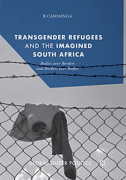 Kartonierter Einband Transgender Refugees and the Imagined South Africa von B. Camminga