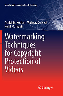 Couverture cartonnée Watermarking Techniques for Copyright Protection of Videos de Ashish M. Kothari, Rohit M. Thanki, Vedvyas Dwivedi