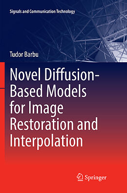 Kartonierter Einband Novel Diffusion-Based Models for Image Restoration and Interpolation von Tudor Barbu