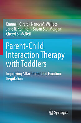 Couverture cartonnée Parent-Child Interaction Therapy with Toddlers de Emma I. Girard, Nancy M. Wallace, Cheryl B. McNeil