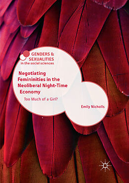 Couverture cartonnée Negotiating Femininities in the Neoliberal Night-Time Economy de Emily Nicholls