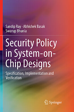 Couverture cartonnée Security Policy in System-on-Chip Designs de Sandip Ray, Swarup Bhunia, Abhishek Basak