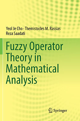 Couverture cartonnée Fuzzy Operator Theory in Mathematical Analysis de Yeol Je Cho, Reza Saadati, Themistocles M. Rassias