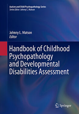 Couverture cartonnée Handbook of Childhood Psychopathology and Developmental Disabilities Assessment de 