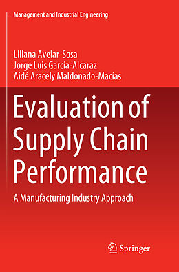 Couverture cartonnée Evaluation of Supply Chain Performance de Liliana Avelar-Sosa, Aidé Aracely Maldonado-Macías, Jorge Luis García-Alcaraz