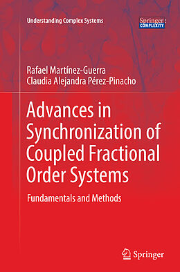 Couverture cartonnée Advances in Synchronization of Coupled Fractional Order Systems de Claudia Alejandra Pérez-Pinacho, Rafael Martínez-Guerra