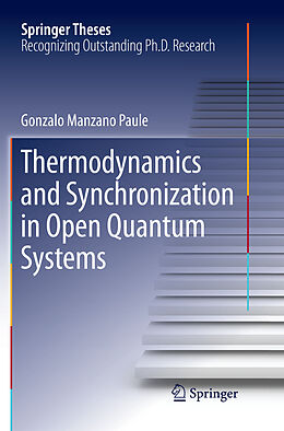 Couverture cartonnée Thermodynamics and Synchronization in Open Quantum Systems de Gonzalo Manzano Paule