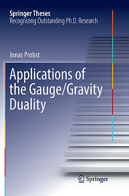 Couverture cartonnée Applications of the Gauge/Gravity Duality de Jonas Probst