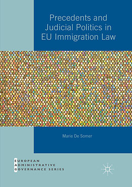 Couverture cartonnée Precedents and Judicial Politics in EU Immigration Law de Marie De Somer