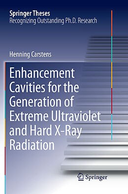 Kartonierter Einband Enhancement Cavities for the Generation of Extreme Ultraviolet and Hard X-Ray Radiation von Henning Carstens