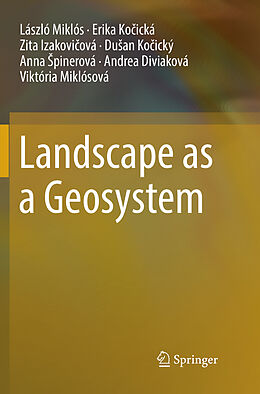 Couverture cartonnée Landscape as a Geosystem de László Miklós, Erika Ko ická, Zita Izakovi ová