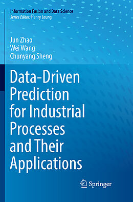 Couverture cartonnée Data-Driven Prediction for Industrial Processes and Their Applications de Jun Zhao, Chunyang Sheng, Wei Wang
