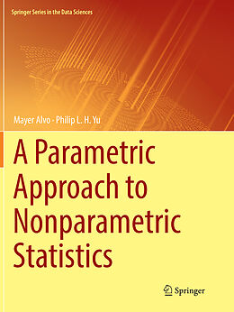 Couverture cartonnée A Parametric Approach to Nonparametric Statistics de Philip L. H. Yu, Mayer Alvo