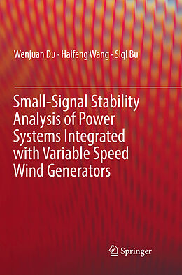 Couverture cartonnée Small-Signal Stability Analysis of Power Systems Integrated with Variable Speed Wind Generators de Wenjuan Du, Siqi Bu, Haifeng Wang
