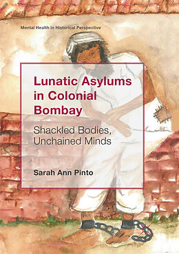 Kartonierter Einband Lunatic Asylums in Colonial Bombay von Sarah Ann Pinto