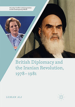 Couverture cartonnée British Diplomacy and the Iranian Revolution, 1978-1981 de Luman Ali