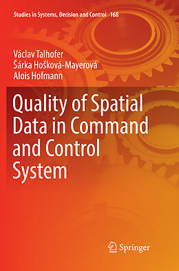 Couverture cartonnée Quality of Spatial Data in Command and Control System de Václav Talhofer, Alois Hofmann,  Árka Ho ková-Mayerová