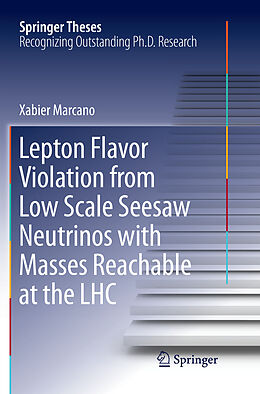 Couverture cartonnée Lepton Flavor Violation from Low Scale Seesaw Neutrinos with Masses Reachable at the LHC de Xabier Marcano