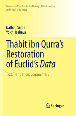 Couverture cartonnée Th bit ibn Qurra's Restoration of Euclid's Data de Yoichi Isahaya, Nathan Sidoli