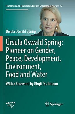 Kartonierter Einband Úrsula Oswald Spring: Pioneer on Gender, Peace, Development, Environment, Food and Water von Úrsula Oswald Spring