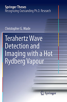 Couverture cartonnée Terahertz Wave Detection and Imaging with a Hot Rydberg Vapour de Christopher G. Wade