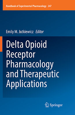 Kartonierter Einband Delta Opioid Receptor Pharmacology and Therapeutic Applications von 