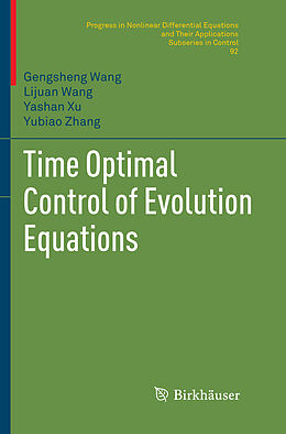 Kartonierter Einband Time Optimal Control of Evolution Equations von Gengsheng Wang, Yubiao Zhang, Yashan Xu