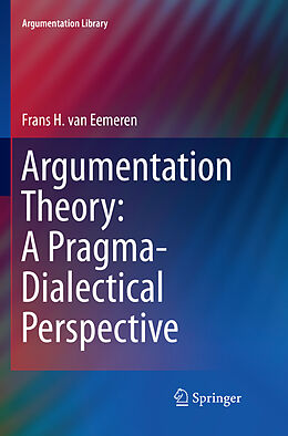 Couverture cartonnée Argumentation Theory: A Pragma-Dialectical Perspective de Frans H. Van Eemeren