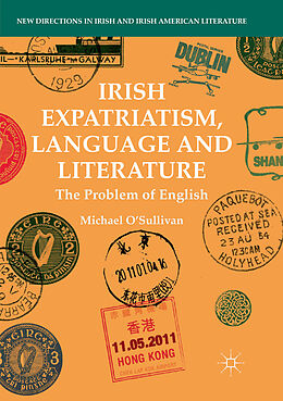 Kartonierter Einband Irish Expatriatism, Language and Literature von Michael O'Sullivan