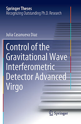 Kartonierter Einband Control of the Gravitational Wave Interferometric Detector Advanced Virgo von Julia Casanueva Diaz