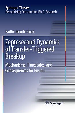 Couverture cartonnée Zeptosecond Dynamics of Transfer Triggered Breakup de Kaitlin Jennifer Cook