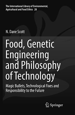 Kartonierter Einband Food, Genetic Engineering and Philosophy of Technology von N. Dane Scott