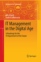 Couverture cartonnée IT Management in the Digital Age de Frederik Ahlemann, Nils Urbach